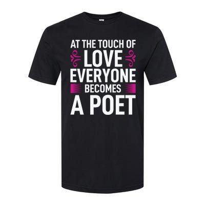 At The Touch Of Love Everyone Becomes A Poet Softstyle CVC T-Shirt