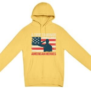 A Time To Honor American Hereos Memorial Day Cute Gift Premium Pullover Hoodie