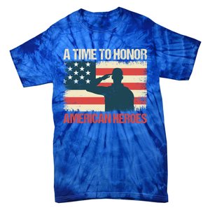 A Time To Honor American Hereos Memorial Day Cute Gift Tie-Dye T-Shirt