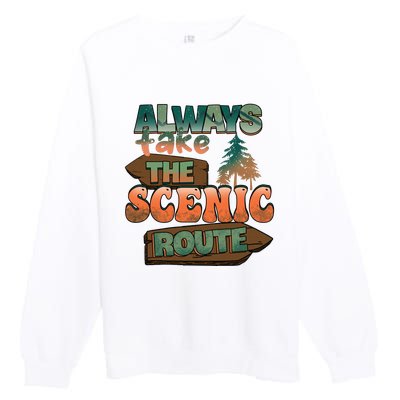 Always Take The Scenic Route Camping Travel Adventure Gift Premium Crewneck Sweatshirt