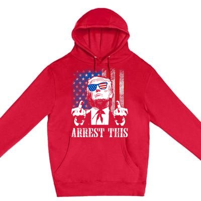 Arrest This Trump 2024 Us American Flag Premium Pullover Hoodie