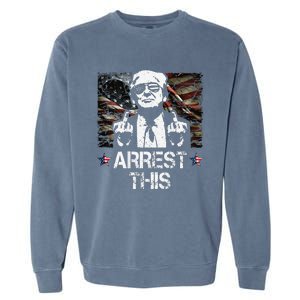 Arrest This Trump Middle Fingers Pro Trump 2024 Garment-Dyed Sweatshirt