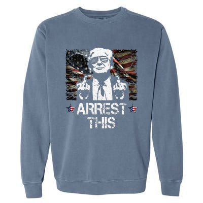 Arrest This Trump Middle Fingers Pro Trump 2024 Garment-Dyed Sweatshirt