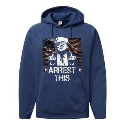 Arrest This Trump Middle Fingers Pro Trump 2024 Performance Fleece Hoodie