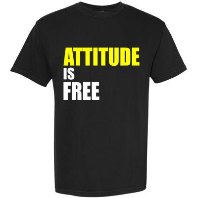 Attitude Is Free Garment-Dyed Heavyweight T-Shirt