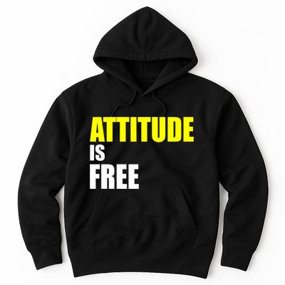 Attitude Is Free Hoodie