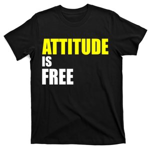 Attitude Is Free T-Shirt