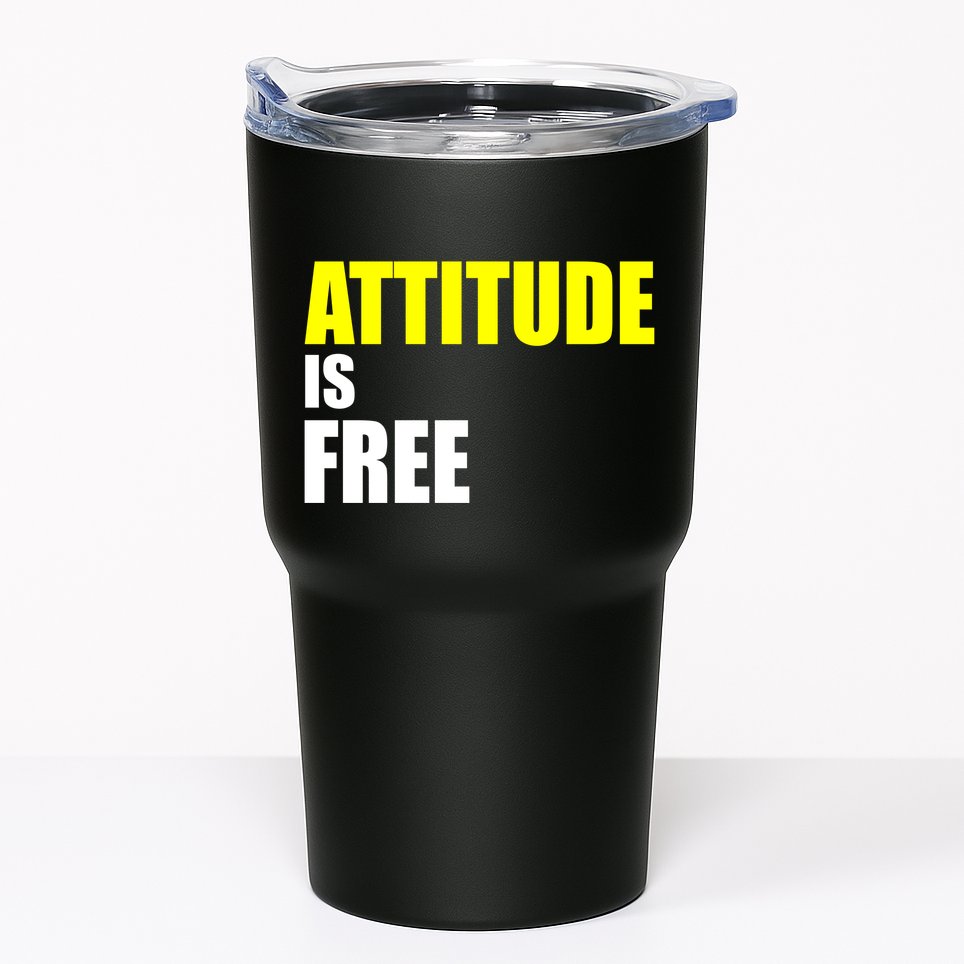 Attitude Is Free Tumbler