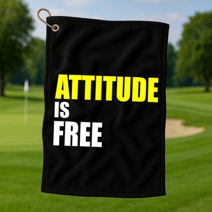 Attitude Is Free Golf Towel
