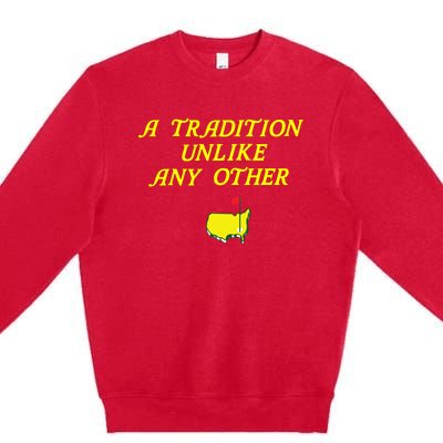 A Tradition Unlike The Masters Masters Tournament Premium Crewneck Sweatshirt