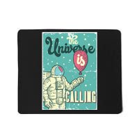 Astronaut The Universe Is A Calling Mousepad