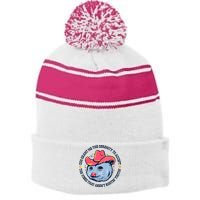 Accept The Vibes That Arent Rootin Tootin Funny Opossum Stripe Pom Pom Beanie