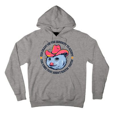 Accept The Vibes That Arent Rootin Tootin Funny Opossum Tall Hoodie