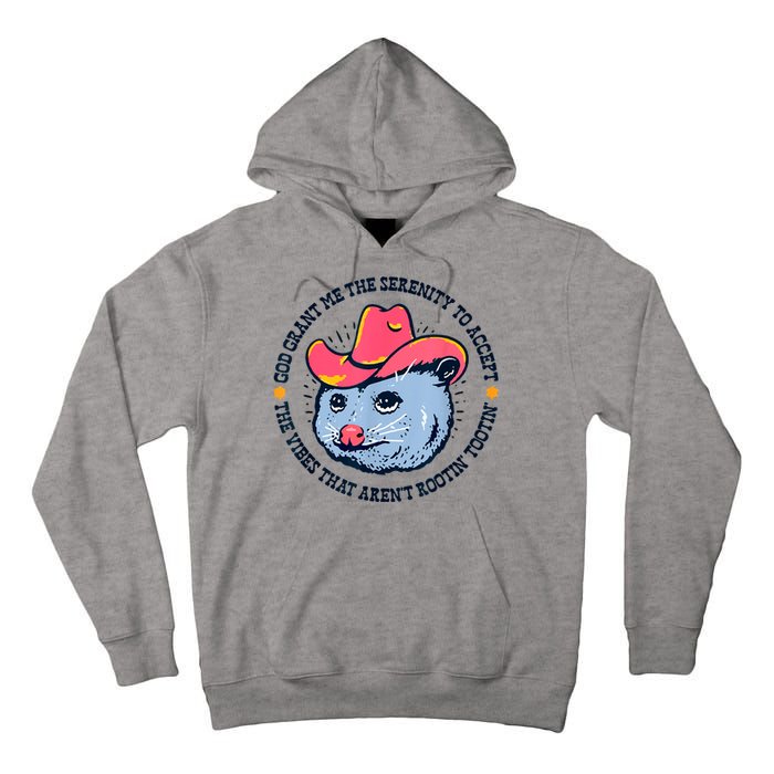 Accept The Vibes That Arent Rootin Tootin Funny Opossum Tall Hoodie