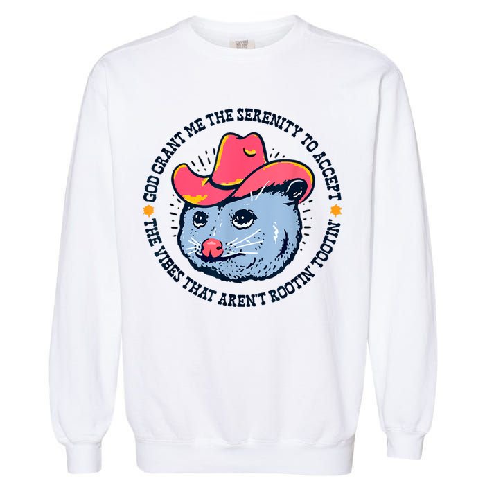 Accept The Vibes That Arent Rootin Tootin Funny Opossum Garment-Dyed Sweatshirt