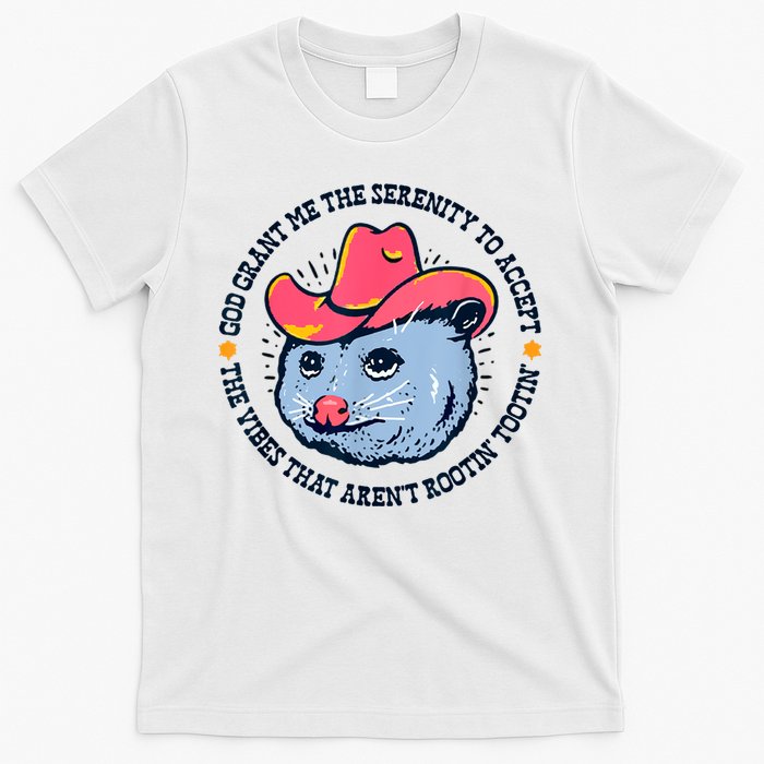 Accept The Vibes That Arent Rootin Tootin Funny Opossum T-Shirt
