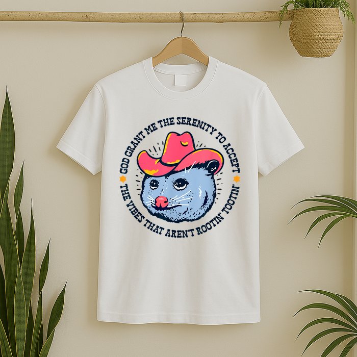 Accept The Vibes That Arent Rootin Tootin Funny Opossum T-Shirt