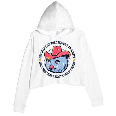 Accept The Vibes That Arent Rootin Tootin Funny Opossum Crop Fleece Hoodie