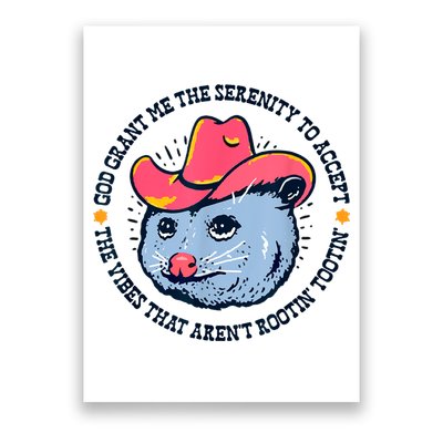 Accept The Vibes That Arent Rootin Tootin Funny Opossum Poster