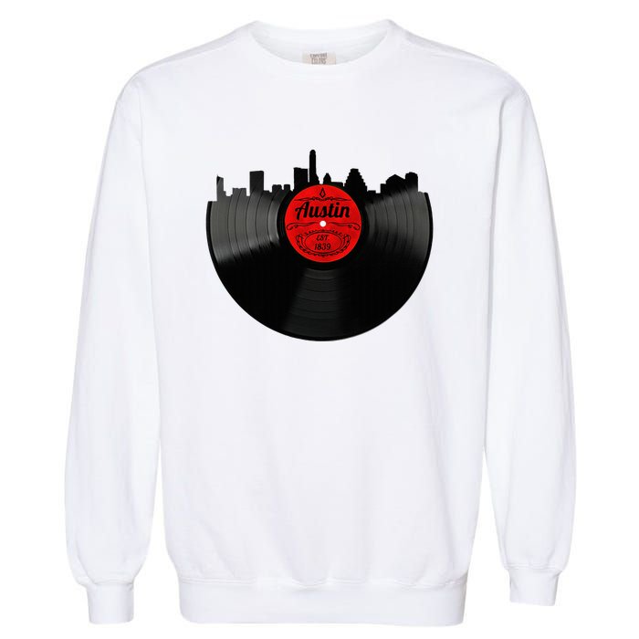 Austin Texas Vinyl Record Musical Gift Retro Austin Skyline Garment-Dyed Sweatshirt