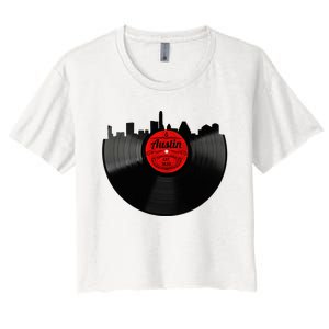 Austin Texas Vinyl Record Musical Gift Retro Austin Skyline Women's Crop Top Tee