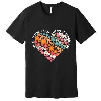 Autism Therapy We All Thrive Under Different Conditions Premium T-Shirt