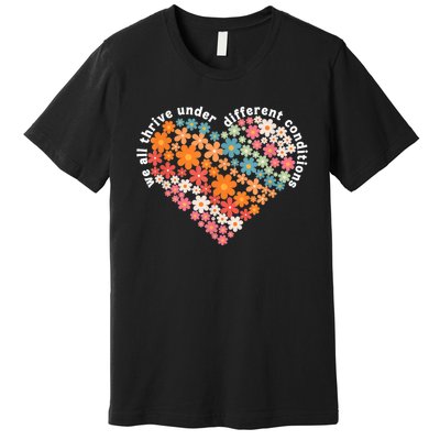 Autism Therapy We All Thrive Under Different Conditions Premium T-Shirt