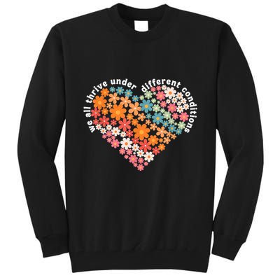 Autism Therapy We All Thrive Under Different Conditions Tall Sweatshirt