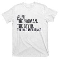 Aunt The Women The Myth The Bad Influence Funny T-Shirt