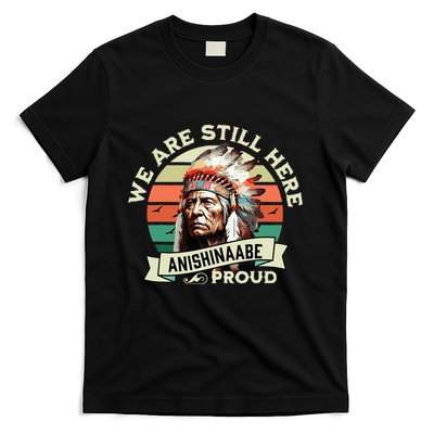 Anishinaabe Tribe We Are Here Native Indian  T-Shirt