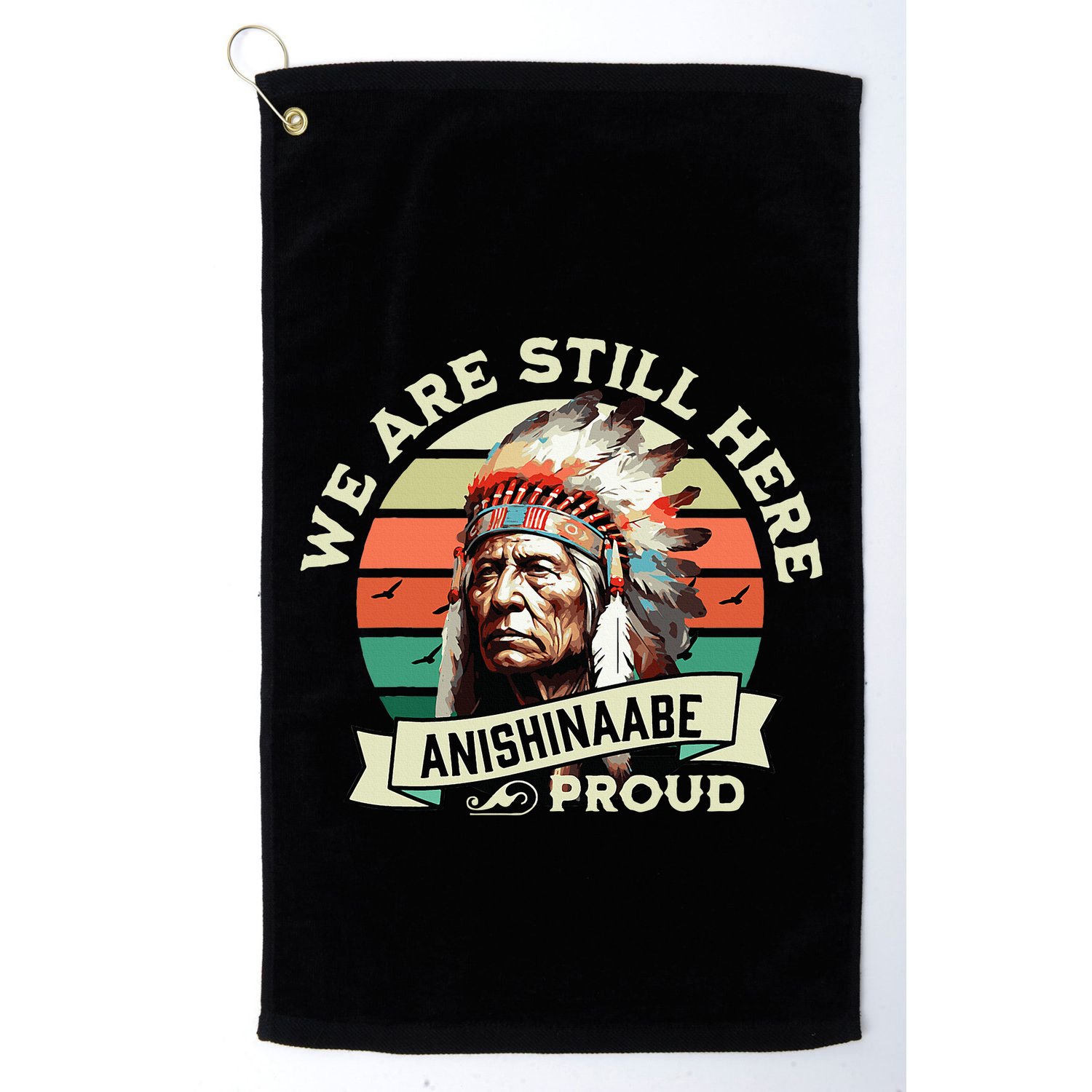Anishinaabe Tribe We Are Here Native Indian  Golf Towel
