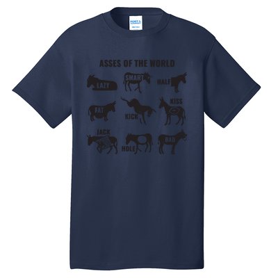 Asses The World Funny Lazy Smart Half Fat Kick Kick Donkey Tall T-Shirt