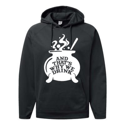 And That’S Why We Drink Witch’S Brew Performance Fleece Hoodie