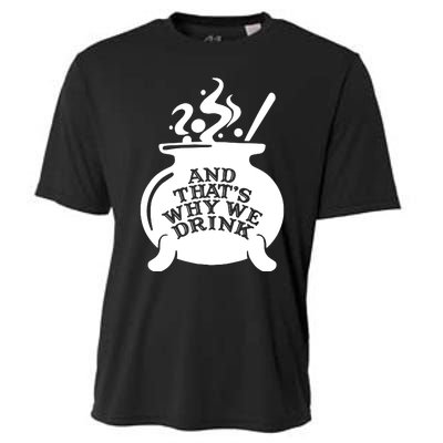 And That’S Why We Drink Witch’S Brew Cooling Performance Crew T-Shirt