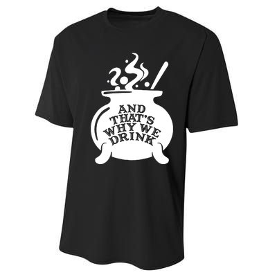 And That’S Why We Drink Witch’S Brew Performance Sprint T-Shirt