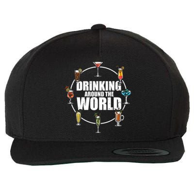 Around The World Ing Lover Alcoholic Beverage Gift Wool Snapback Cap