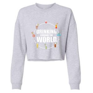 Around The World Ing Lover Alcoholic Beverage Gift Cropped Pullover Crew