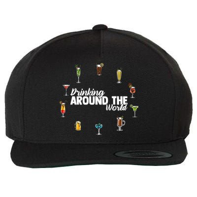 Around The World Ing Lover Alcoholic Beverage Gift Wool Snapback Cap