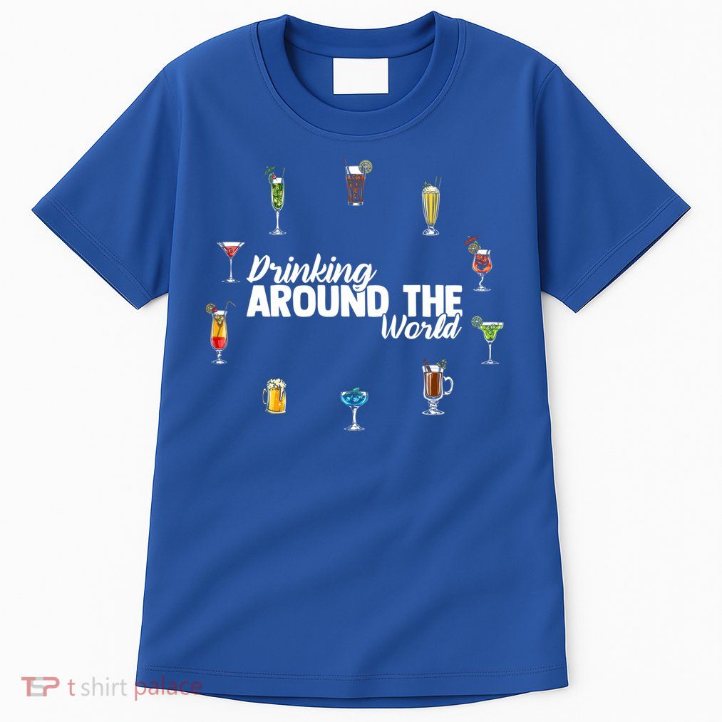 Around The World Ing Lover Alcoholic Beverage Gift Tall T-Shirt