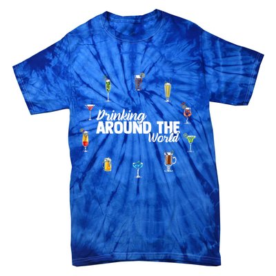 Around The World Ing Lover Alcoholic Beverage Gift Tie-Dye T-Shirt