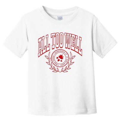 All Too Well Swiftie Toddler T-Shirt