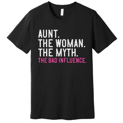 Aunt The Woman The Myth The Bad Influence Vintage Women Premium T-Shirt