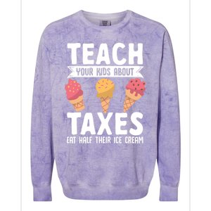 Accountant Teach Your About Taxes Eat Half Ice Cream Gift Colorblast Crewneck Sweatshirt