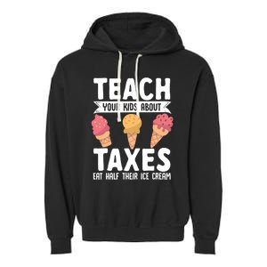 Accountant Teach Your About Taxes Eat Half Ice Cream Gift Garment-Dyed Fleece Hoodie