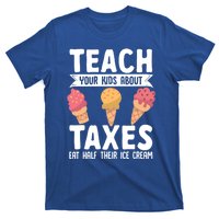 Accountant Teach Your About Taxes Eat Half Ice Cream Gift T-Shirt