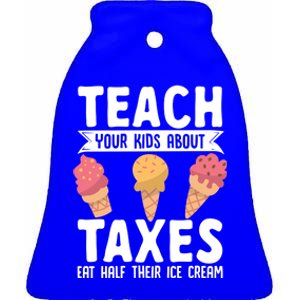 Accountant Teach Your About Taxes Eat Half Ice Cream Gift Ceramic Bell Ornament