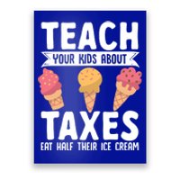 Accountant Teach Your About Taxes Eat Half Ice Cream Gift Poster