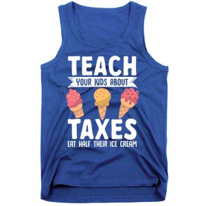 Accountant Teach Your About Taxes Eat Half Ice Cream Gift Tank Top