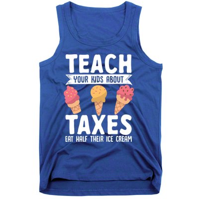 Accountant Teach Your About Taxes Eat Half Ice Cream Gift Tank Top