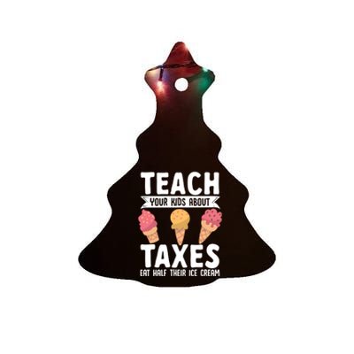 Accountant Teach Your About Taxes Eat Half Ice Cream Gift Ceramic Tree Ornament